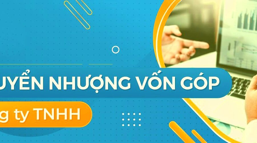 CHUYỂN NHƯỢNG VỐN CÔNG TY TNHH